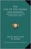 The Life Of The Greeks And Romans