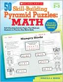 50 Skill-Building Pyramid Puzzles: Math: Grades 2-3: Self-Checking Activity Pages That Motivate Students to Practice Key Math Skills