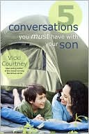 5 Conversations You Must Have with Your Son