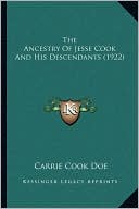 The Ancestry Of Jesse Cook And His Descendants (1922) by Carrie Cook Doe: Book Cover