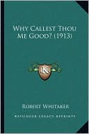 Why Callest Thou Me Good? (1913)