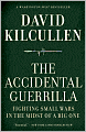 The Accidental Guerrilla: Fighting Small Wars in the Midst of a Big One