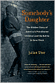 Somebody's Daughter: The Hidden Story of America's Prostituted Children and the Battle to Save Them