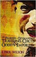 The Peabody-Ozymandias Traveling Circus & Oddity Emporium.