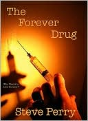 The Forever Drug