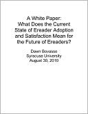 download A White Paper : What Does the Current State of Ereader Adoption and Satisfaction Mean for the Future of Ereaders? book