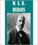 The Essential W. E. B. DuBois Collection