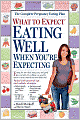What to Expect: Eating Well When You're Expecting