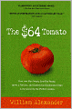 The $64 Tomato: How One Man Nearly Lost His Sanity, Spent a Fortune, and Endured an Existential Crisis in the Quest for the Perfect Garden