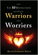 The Top 10 Distinctions between Warriors and Worriers