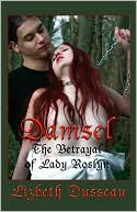 Damsel: The Betrayal of Lady Roslyn