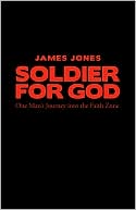 Soldier for God: One Man's Journey into the Faith Zone