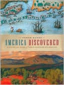 America Discovered: A Historical Atlas of North American Exploration