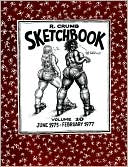 R. Crumb Sketchbook Vol. 10: June 1975-February 1977