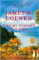Lies My Teacher Told Me: Everything Your American History Textbook Got Wrong