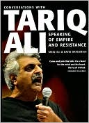 Speaking of Empire and Resistance: Conversations with Tariq Ali
