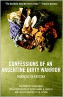 Confessions of an Argentine Dirty Warrior: A Firsthand Account of Atrocity