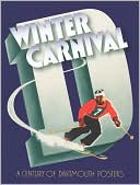Winter Carnival: A Century of Dartmouth Posters