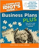 The Complete Idiot's Guide to Business Plans Plus
