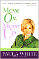 Move on, Move Up: Turn Yesterday's Trials into Today's Triumphs