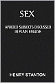 Sex: Avoided Subjects Discussed in Plain English