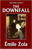 The Downfall by &Eacute;mile Zola