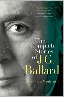 The Complete Stories of J. G. Ballard