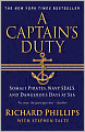 A Captain's Duty: Somali Pirates, Navy SEALs, and Dangerous Days at Sea