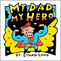 My Dad, My Hero