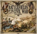 Battlefields of the Civil War: The Battles that Shaped America