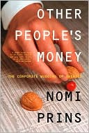 Other People's Money: The Corporate Mugging of America