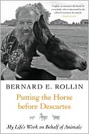 Putting the Horse before Descartes: My Life's Work on Behalf of Animals