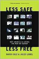 Less Safe, Less Free: Why We Are Losing the War on Terror