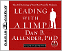 Leading With a Limp: Take Full Advantage of Your Most Powerful Weakness
