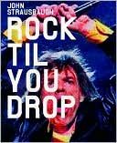 Rock 'Til You Drop: The Decline from Rebellion to Nostalgia