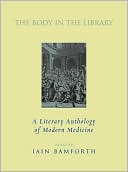 The Body in the Library: A Literary History of Modern Medicine