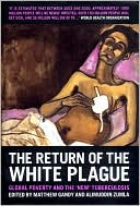 Return of the White Plague: Global Poverty and the New Tuberculosis