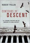 Contours of Descent: US Economic Fractures and the Landscape of Global Austerity