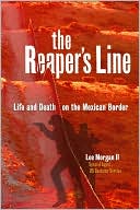 The Reaper's Line: Life and Death on the Mexican Border