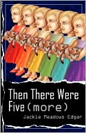 And Then There Were Five (More)