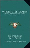 Wireless Telegraphy: Popularly Explained (1898)