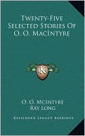 Twenty-Five Selected Stories Of O. O. MacIntyre
