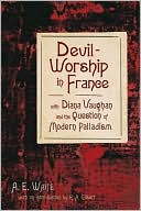 Devil-Worship in France with Diana Vaughan and the Question of Modern Palladism