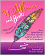 Wild Women and Books: Bibliophiles, Bluestockings, and Prolific Pens from Aphra Behn to Zora Neale Hurston and from Anne Rice to the Ya-Ya Sisterhood