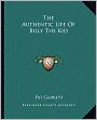 The Authentic Life Of Billy The Kid