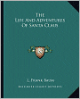 The Life and Adventures of Santa Claus