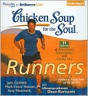 Chicken Soup for the Soul: Runners - 31 Stories of Adventure, Comebacks, and Family Ties