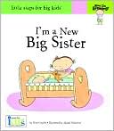 Now I'm Growing! I'm a New Big Sister - Little Steps for Big Kids