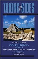 Taking Sides: Clashing Views in World History, Volume 1: The Ancient World to the Pre-Modern Era