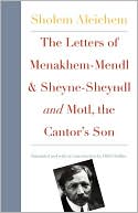The Letters Of Menakhem-Mendl And Sheyne-Sheyndl And Motl, The Cantor's Son